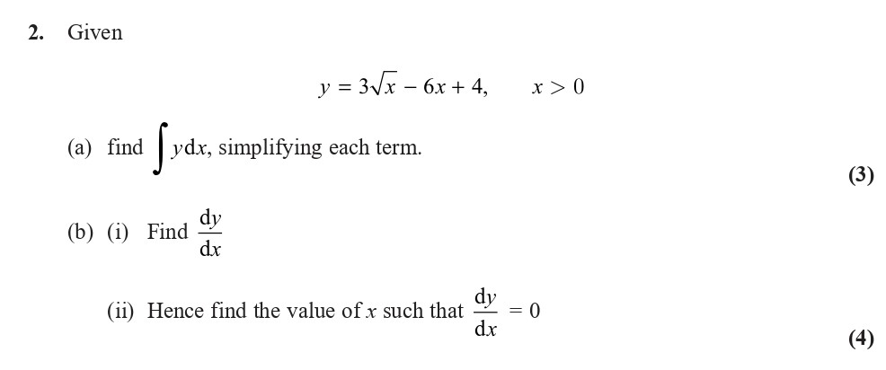 Given--y-=-3\sqrt{\text{x}}---6\text{x}-+-4,-\quad-x->-0--(a)-find-\int-y-\,-dx,-simplifying-each-term-Edexcel-A-Level Maths Pure-Question 3-2018-Paper 1.png
